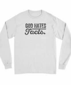God Hates Facts Long Sleeve T-Shirt