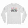 I Don't Mean To Interrupt People Long Sleeve T-Shirt