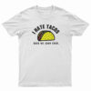 I Hate Tacos Said No Juan Ever T-Shirt