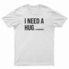 I Need Huge Margarita T-Shirt