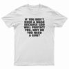 If You Don't Need A Mask Because God Will Protect You T-Shirt