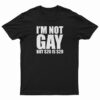 I'm Not Gay But $20 Is $20 T-Shirt