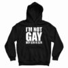 I'm Not Gay But $20 Is $20 Hoodie