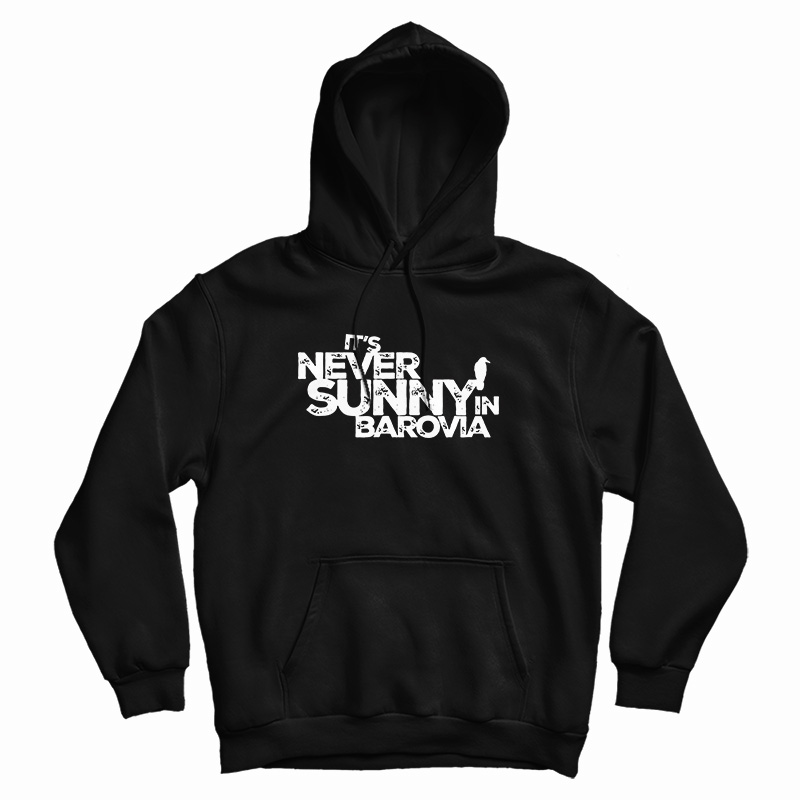 It's Never Sunny In Barovia Hoodie