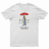 Jesus Was A Mushroom T-Shirt