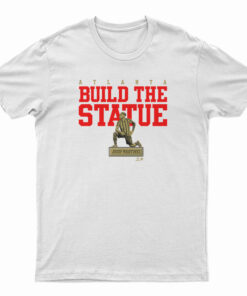 Josef Martinez Atlanta Build The Statue T-Shirt