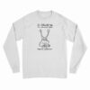 Kurt Cobain Hi How Are You Long Sleeve T-Shirt
