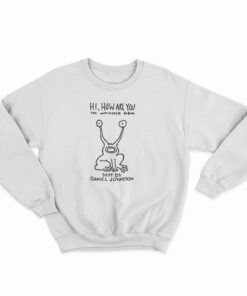 Kurt Cobain Hi How Are You Sweatshirt
