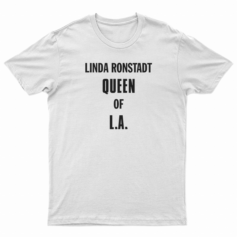 Linda Ronstadt Queen Of LA T-Shirt