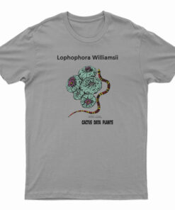 Lophophora Williamsii Cactus Data Plants T-Shirt