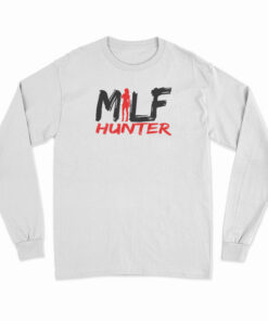 Milf Hunter Long Sleeve T-Shirt