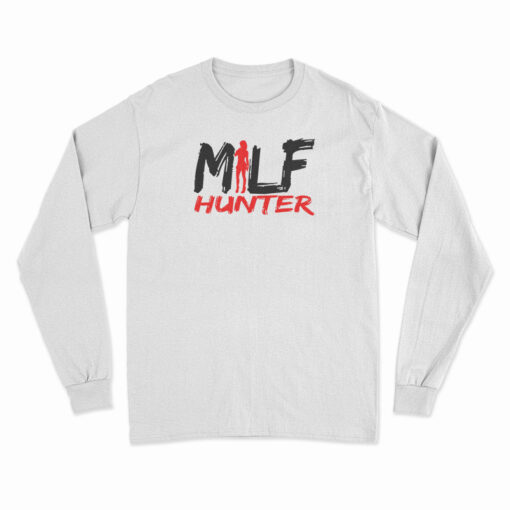 Milf Hunter Long Sleeve T-Shirt