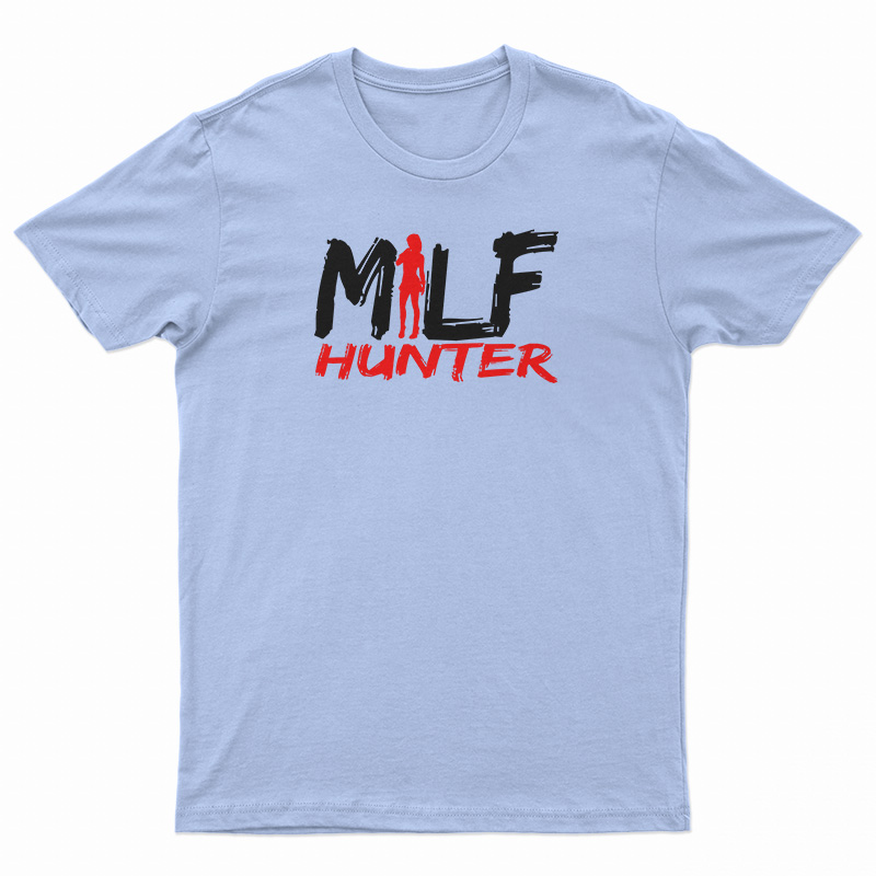 Milf Hunter T-Shirt