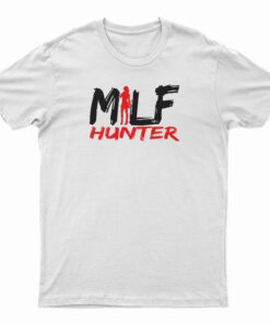 Milf Hunter T-Shirt