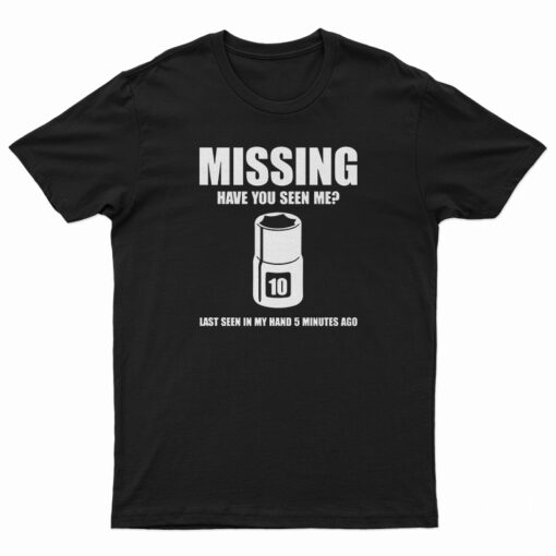 Missing 10mm Socket Offensive T-Shirt