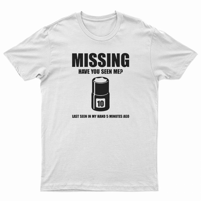 Missing 10mm Socket Offensive T-Shirt