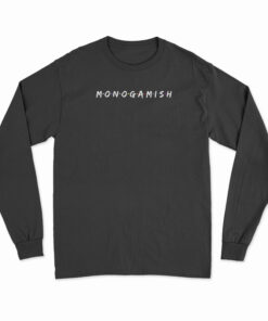 Monogamish Long Sleeve T-Shirt
