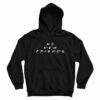 No New Friends Hoodie