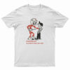 Remember Kids Electricity Will Kill You T-Shirt