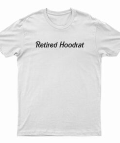 Retired Hoodrat T-Shirt