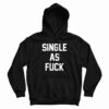 Single As Fuck Hoodie