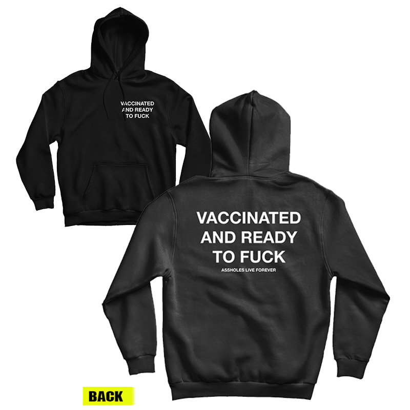 Vaccinated And Ready To Fuck Hoodie