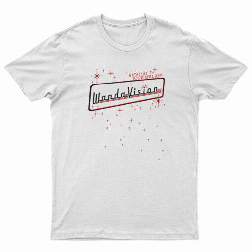 WandaVision A Love Like You've Never Seen T-Shirt
