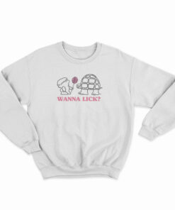 Wanna Lick Sweatshirt
