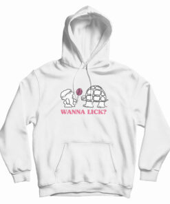 Wanna Lick Hoodie