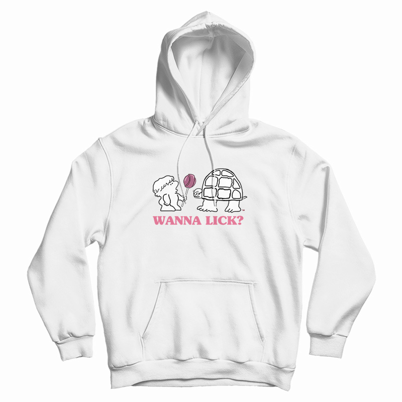 Wanna Lick Hoodie