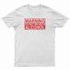 Warning Do Not Mix With Alcohol T-Shirt