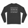 You're Not Mad At Section 230 You're Mad At The 1st Amendment Long Sleeve T-Shirt
