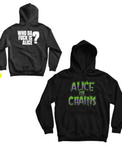 Alice In Chains Who Da Fuck Is Alice Hoodie