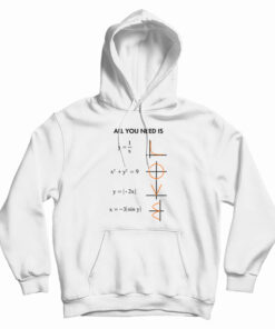 All You Need Is Love Math Hoodie