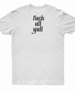 Beastie Boys Fuck All Y’all T-Shirt