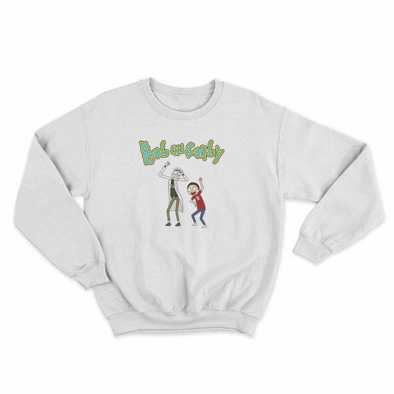 Bob and Corby Rick and Morty Sweatshirt