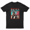 Bobby Bacala T-Shirt