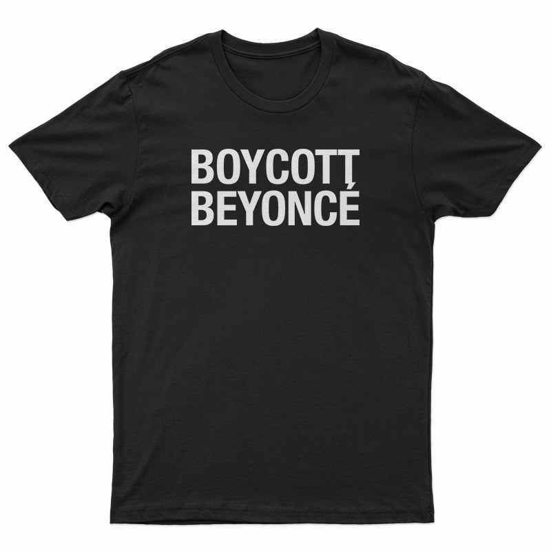 Boycott Beyonce TShirt For UNISEX