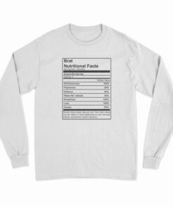 Brat Nutritional Facts Long Sleeve T-Shirt