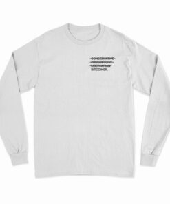 Conservative Progressive Libertarian Bitcoiner Long Sleeve T-Shirt