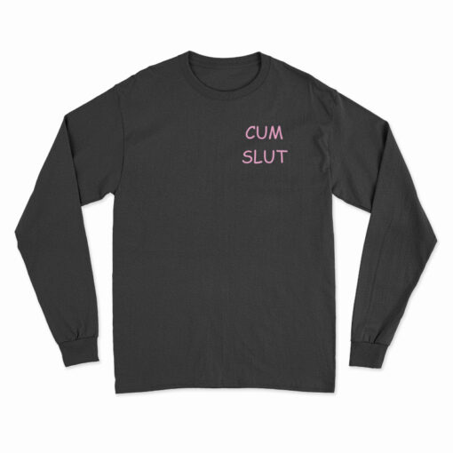 Cum Slut Long Sleeve T-Shirt