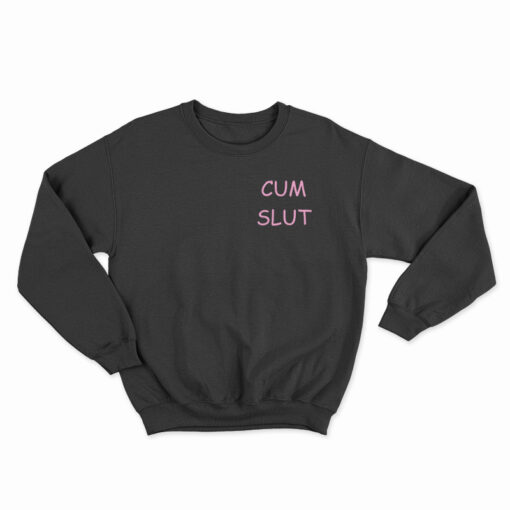 Cum Slut Sweatshirt