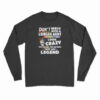 Don't Mess With A Lesbian Aunt They Don't Just Look Crazy Long Sleeve T-Shirt