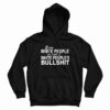 Even White People Are Sick of White People's Bullshit Hoodie
