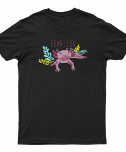 Fearless Axolotl T-Shirt