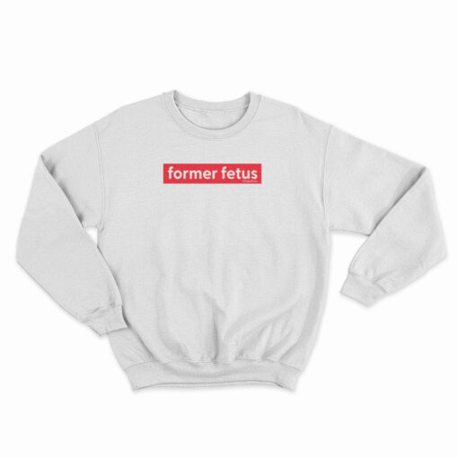 Former Fetus Liveaction Sweatshirt