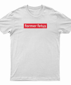 Former Fetus Liveaction T-Shirt