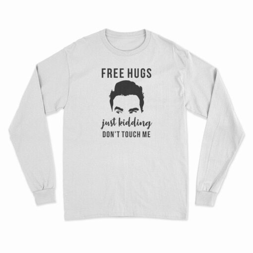 Free Hugs Just Kidding Don't Touch Me Long Sleeve T-Shirt