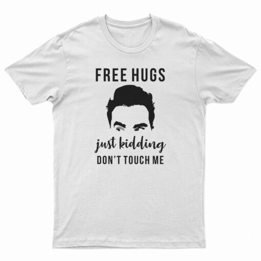 Free Hugs Just Kidding Don't Touch Me T-Shirt