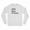 Girls Gays and Theys Long Sleeve T-Shirt